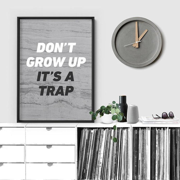 Don't Grow Up, It's a Trap! - Art Print - Ozark Home
