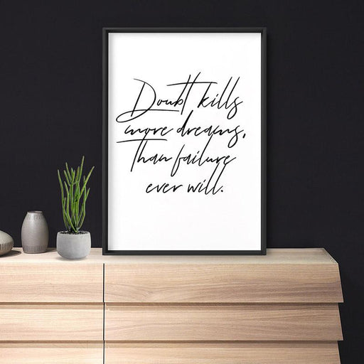 Doubt Kills More Dreams, than Failure Ever Will V2 - Art Print, Wall Art, Ozark Home 