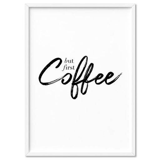 But First, Coffee - Art Print - Ozark Home