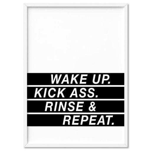 Wake Up, Kick Ass, Rinse & Repeat - Art Print - Ozark Home