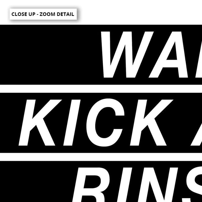 Wake Up, Kick Ass, Rinse & Repeat - Art Print - Ozark Home
