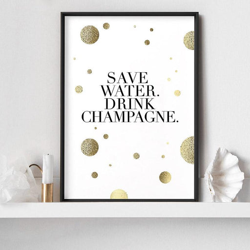 Save Water, Drink Champagne (faux look foil) - Art Print - Ozark Home