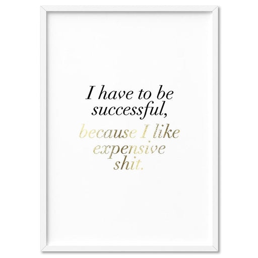 I Have to be Successful (faux look foil) - Art Print - Ozark Home