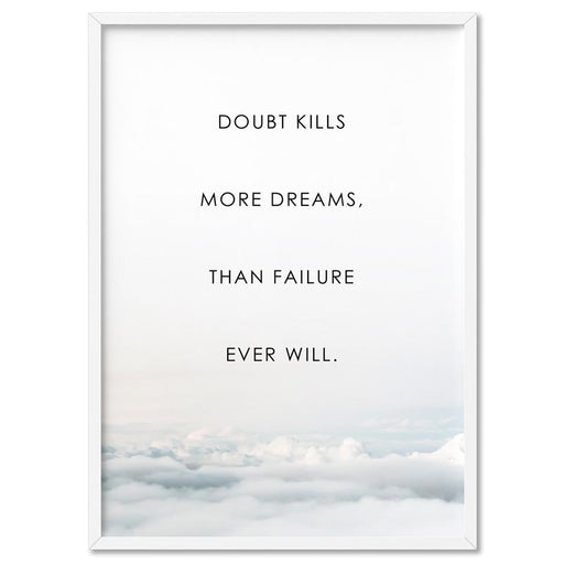 Doubt Kills More Dreams, than Failure Ever Will - Art Print - Ozark Home