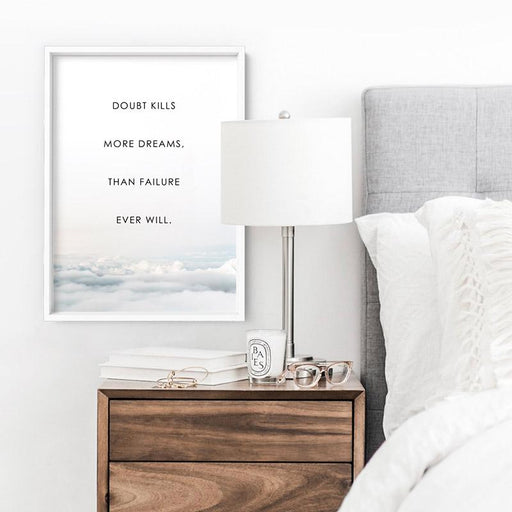 Doubt Kills More Dreams, than Failure Ever Will - Art Print - Ozark Home