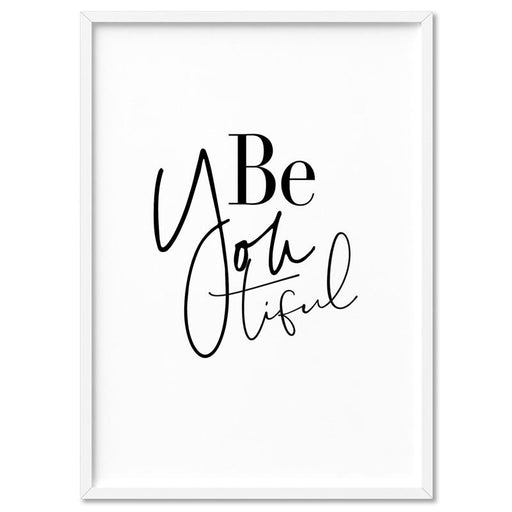 BeYoutiful (Be You) - Art Print - Ozark Home