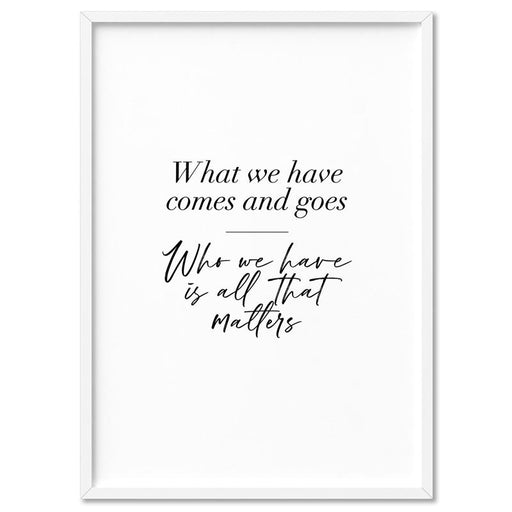 Who we Have is all Matters Quote - Art Print - Ozark Home