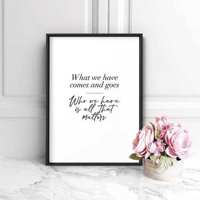 Who we Have is all Matters Quote - Art Print - Ozark Home