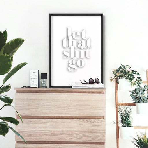 Let That Shit Go - Art Print - Ozark Home