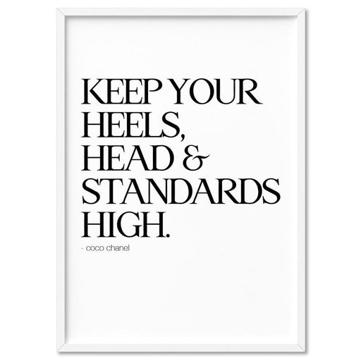 Keep your heels, head & standards high - Art Print - Ozark Home