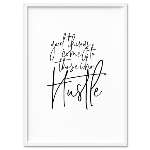 Good things come to those who hustle - Art Print - Ozark Home