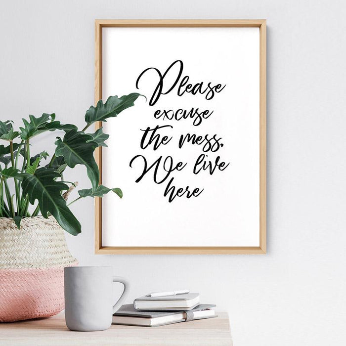 Please excuse the mess, We live here - Art Print - Ozark Home